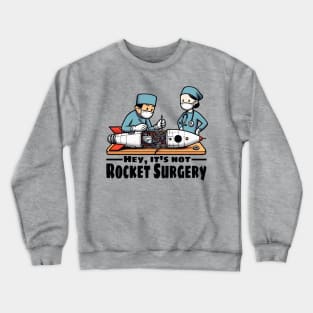 It's Not Rocket Surgery - Light Crewneck Sweatshirt